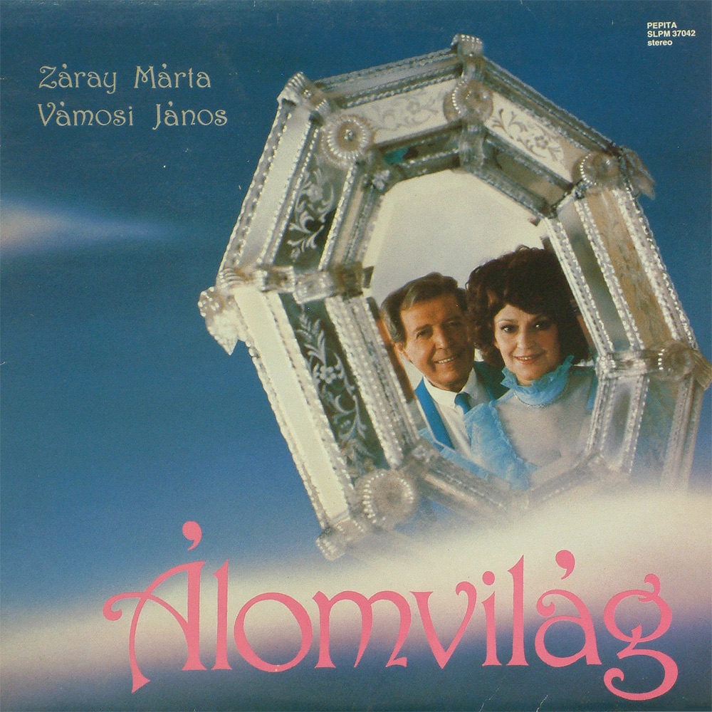 Álomvilág by Márta Záray & János Vámosi album cover