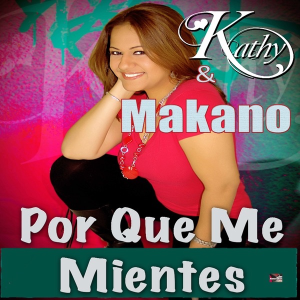 Por Que Me Mientes - Single by Kathy & Makano album cover