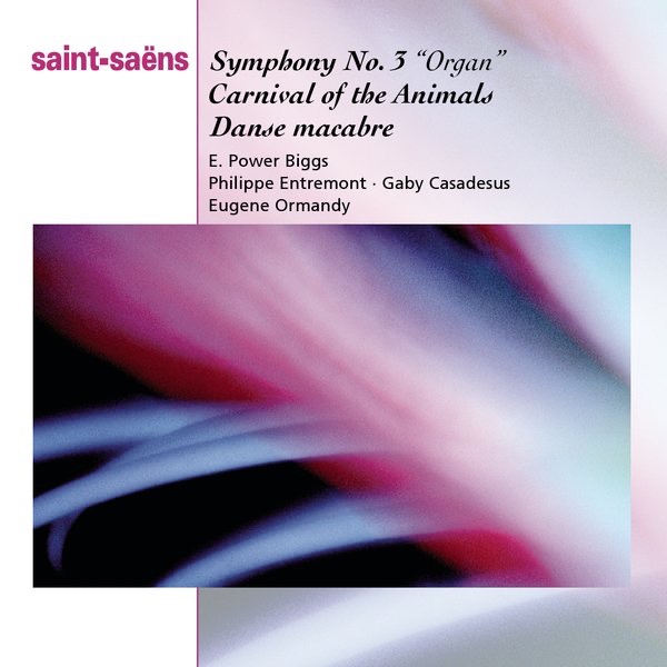 Saint-Saëns: Organ Symphony, Bacchanale from Samson & Dalila, Marche Militaire, Danse Macabbre and Carnaval des Animaux by Alain Marion, E. Power Biggs, Eugene Ormandy, Gabin Lauridon, Gaby Casadesus, Gérard Caussé, Michel Arrignon, Michel Cals, Michel Cerruti, Philippe Entremont, Régis Pasquier, The Philadelphia Orchestra, Yan-Pascal Tortelier & Yo-Yo Ma album cover