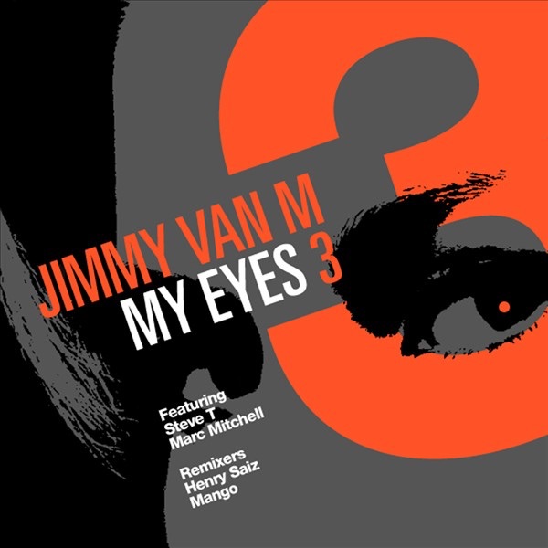 My Eyes 3 (feat Steve T & Marc Mitchell) - EP by Jimmy Van M feat. Steve T & Marc Mitchell album cover