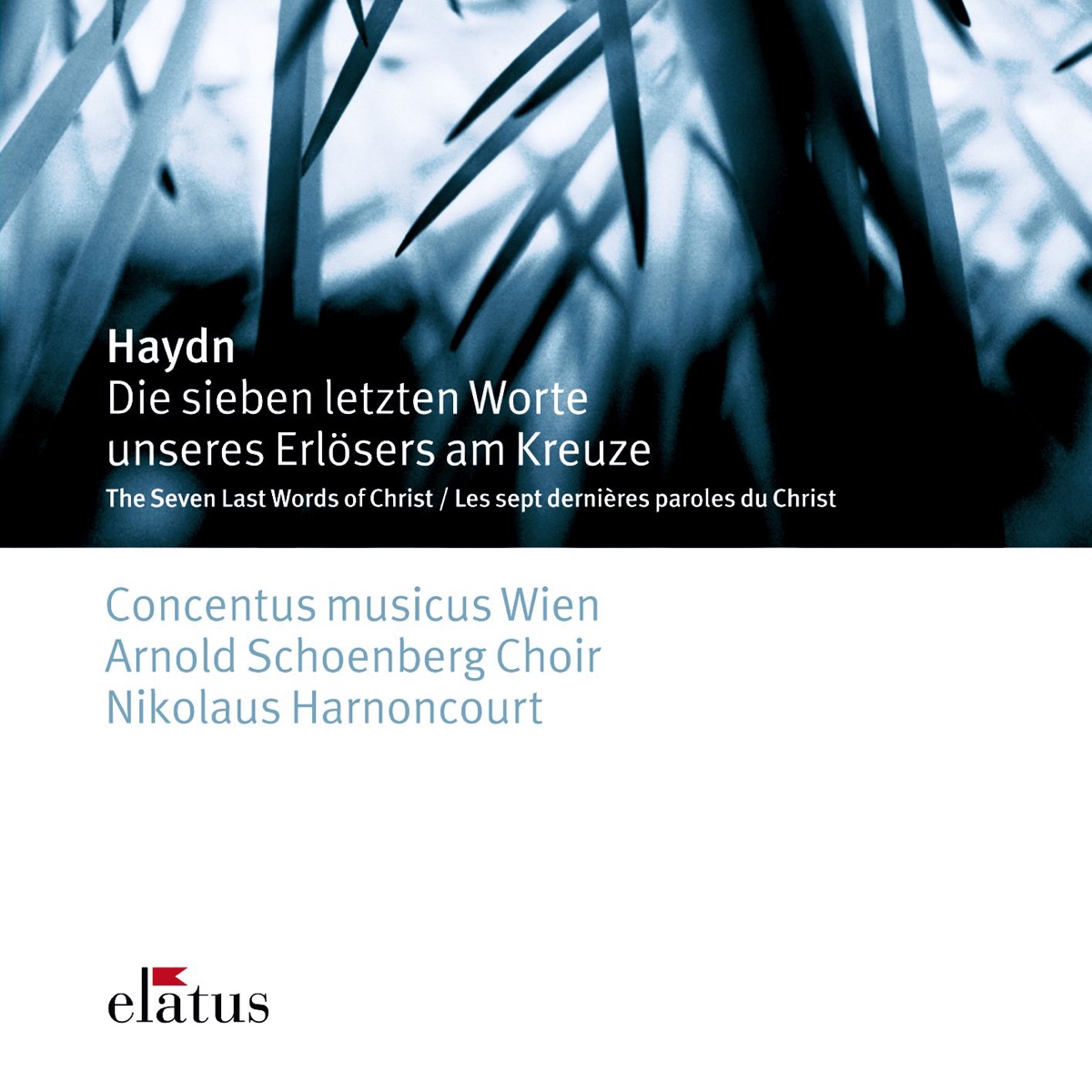 Haydn: The Seven Last Words of Christ On the Cross by Arnold Schoenberg Choir, Concentus Musicus Wien & Nikolaus Harnoncourt album cover