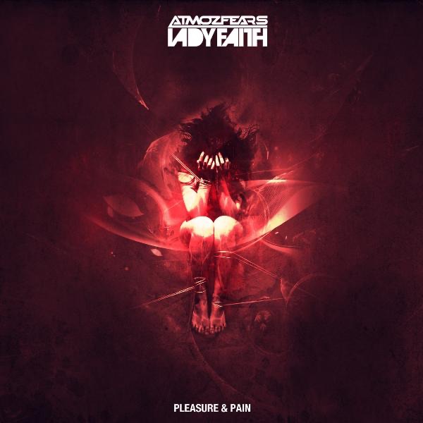 Pleasure & Pain - Single by Atmozfears & Lady Faith album cover