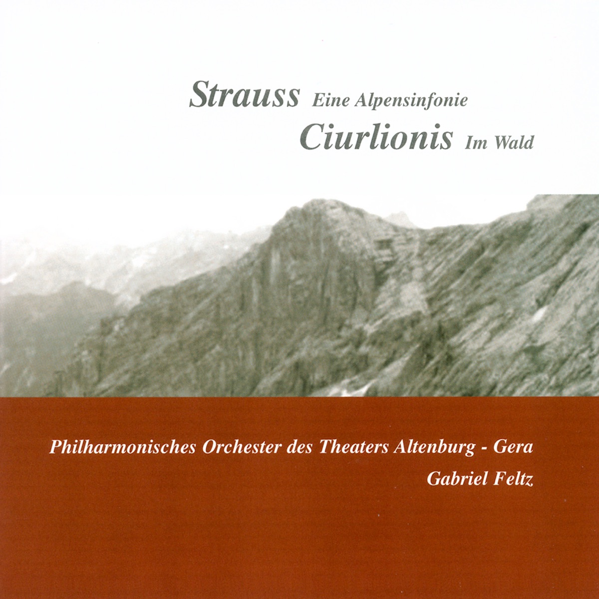 Strauss: An Alpine Symphony - Ciurlionis: Miske by Philharmonisches Orchester Theaters Altenburg-Gera & Gabriel Feltz album cover