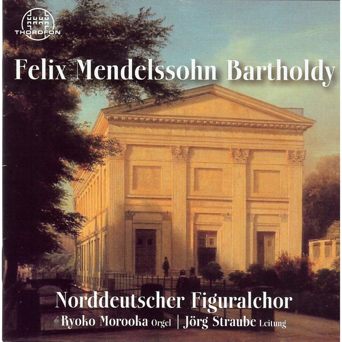 Felix Mendelssohn Bartholdy by Norddeutscher Figuralchor, Ryoko Morooka & Joerg Straube album cover