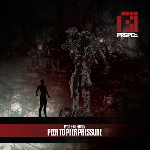 Peer To Peer Pressure by Eye-D & DJ Hidden album cover