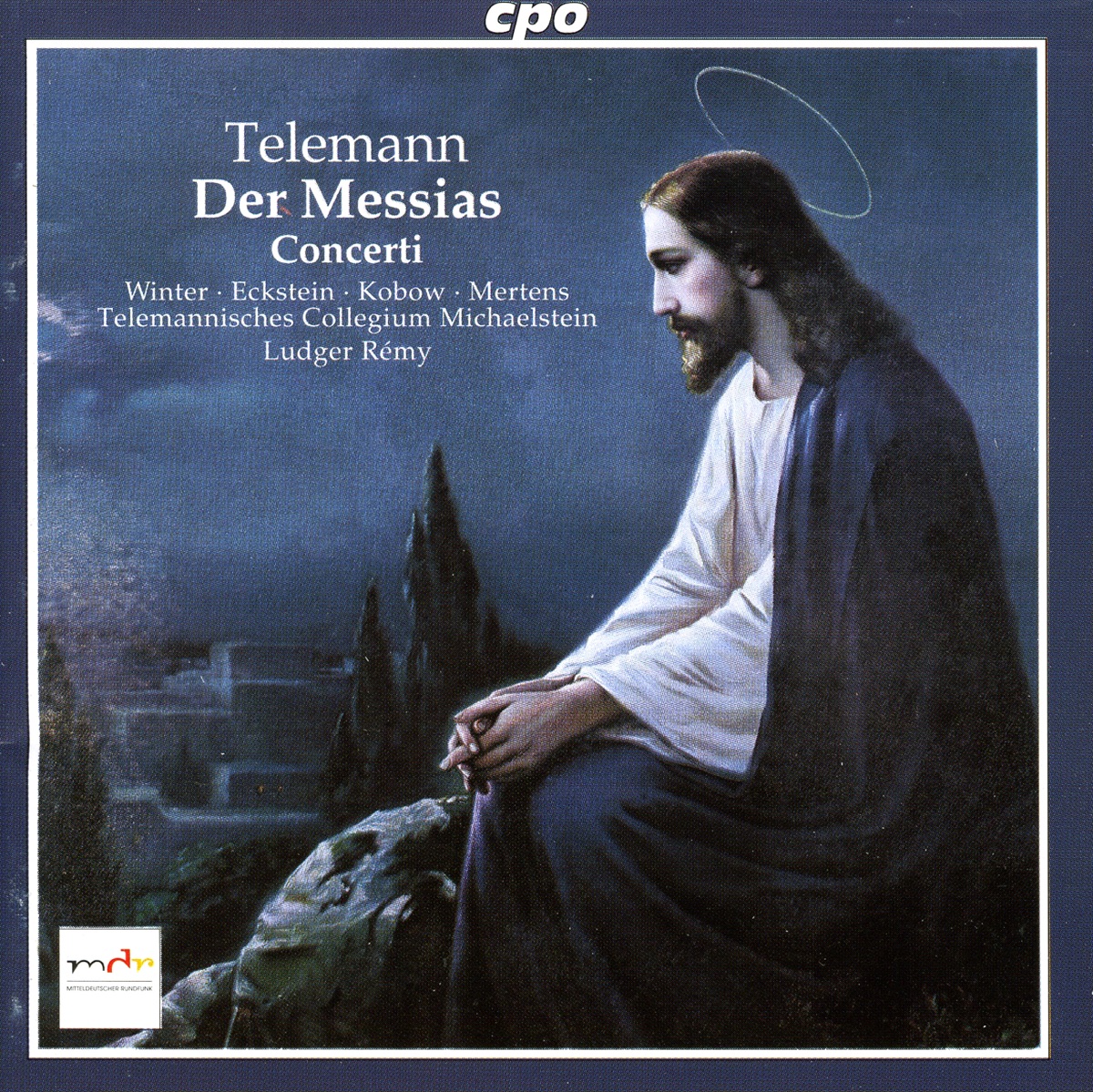 Telemann: Der Messias - Septet in A Minor - Quintet in F Major - Quartet in E Flat Major by Veronika Winter, Jan Kobow, Klaus Mertens, Ludger Rémy, Michaelstein Telemann Collegium & Marion Eckstein album cover