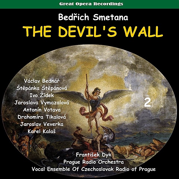 Smetana: The Devil's Wall, Vol. 2 (1952) by Vocal Ensemble of Czechoslovak Radio of Prague, Prague Radio Orchestra, Václav Bednář, Štěpánka Štěpánová, Ivo Žídek, Jaroslava Vymazalová, Antonín Votava, Drahomíra Tikalová, Jaroslav Veverka, Karel Kalaš, Josef Hrnčíř & František Dyk album cover