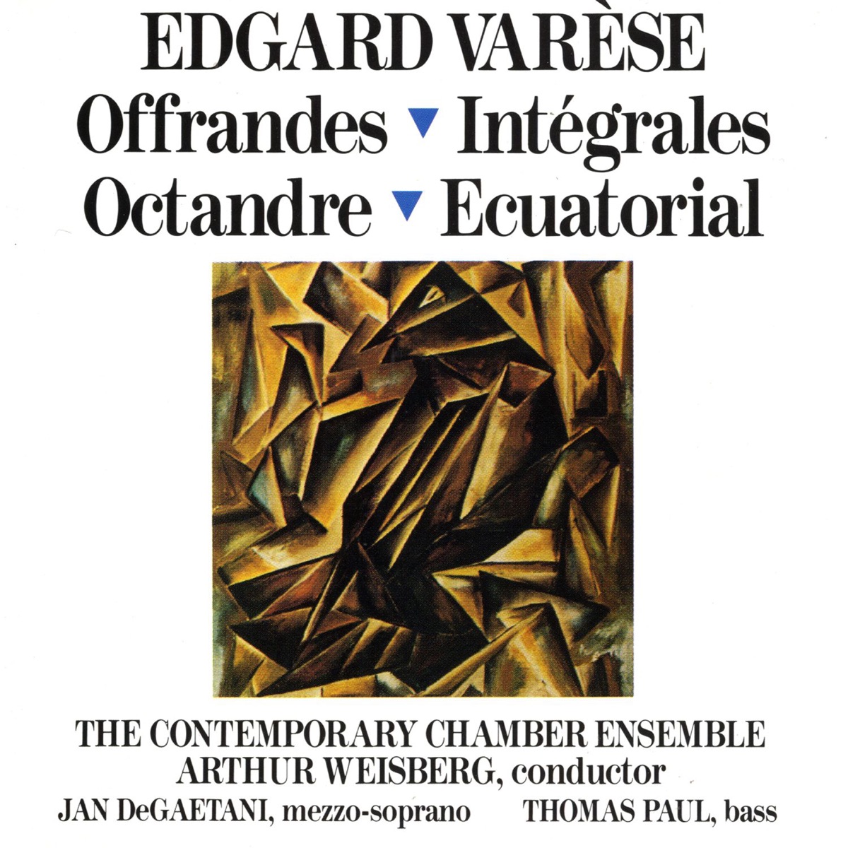 Edgard Varèse: Offrandes - Intégrales - Octandre - Ecuatorial by Contemporary Chamber Ensemble, Thomas Paul, Arthur Weisberg & Jan De Gaetani album cover