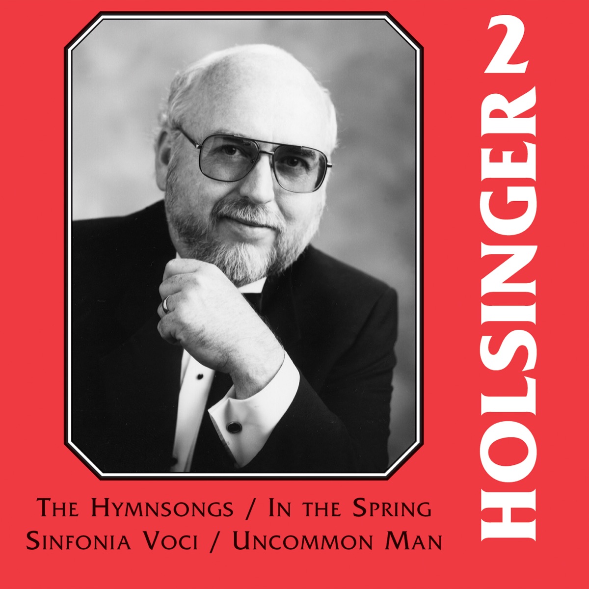 The Music of Holsinger, Vol. 2 by Concordia University Wind Symphony, Concordia University Kapelle & Richard Fischer album cover