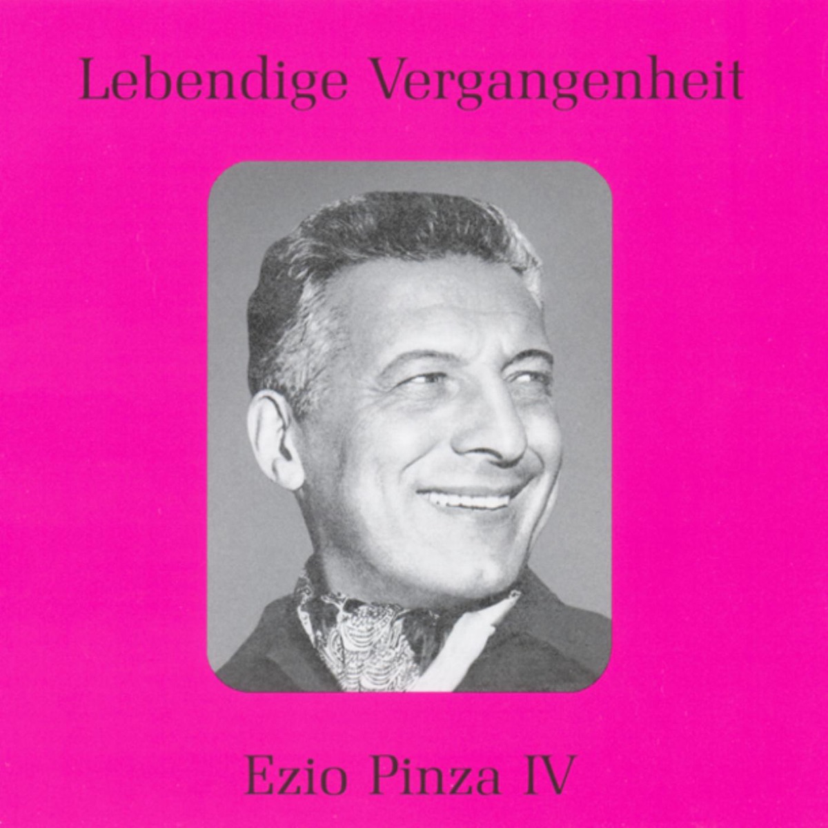 Lebendige Vergangenheit - Ezio Pinza (Vol. 4) by Ezio Pinza album cover