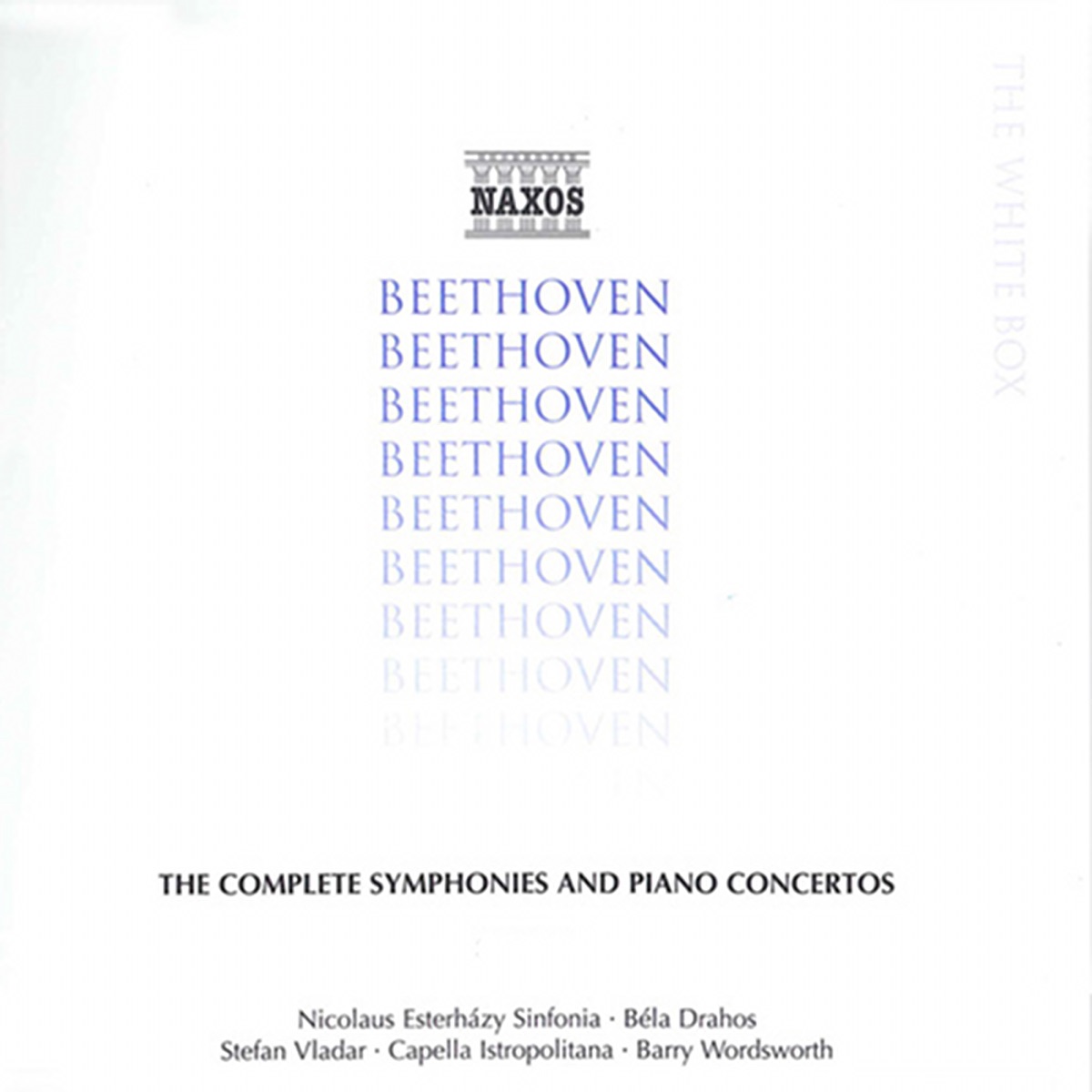 Beethoven: Complete Symphonies and Piano Concertos by Béla Drahos, Nicolaus Esterházy Sinfonia, Ruxandra Donose, Hasmik Papian, Manfred Fink, Claudio Otelli, Nicolaus Esterhazy Chorus, Stefan Vladar, Barry Wordsworth & Capella Istropolitana album cover