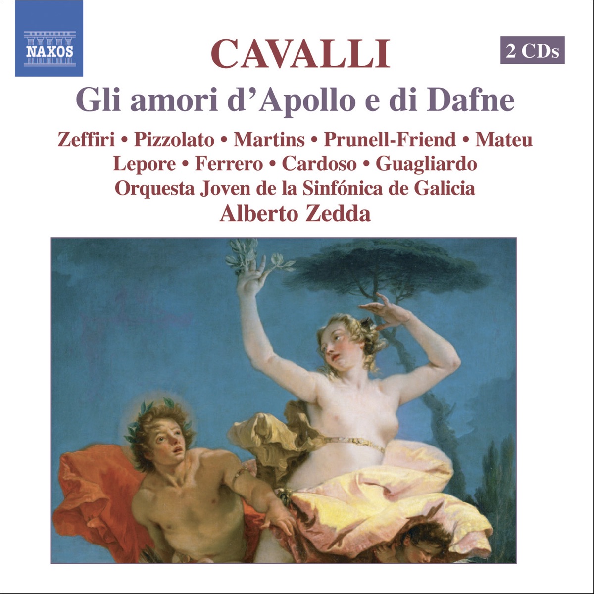 Cavalli: Gli amori d'Apollo e di Dafne by Agustin Prunell-Friend, Alberto Zedda, Assumpta Mateu, Carl Lepore, Fabiola Masino, Galicia Youth Symphony Orchestra, Jose Lopez Ferrero, Luisa Maesso, Marianna Pizzolato, Mario Zeffiri, Marisa Martins, Soledad Cardoso & Ugo Guagliardo album cover