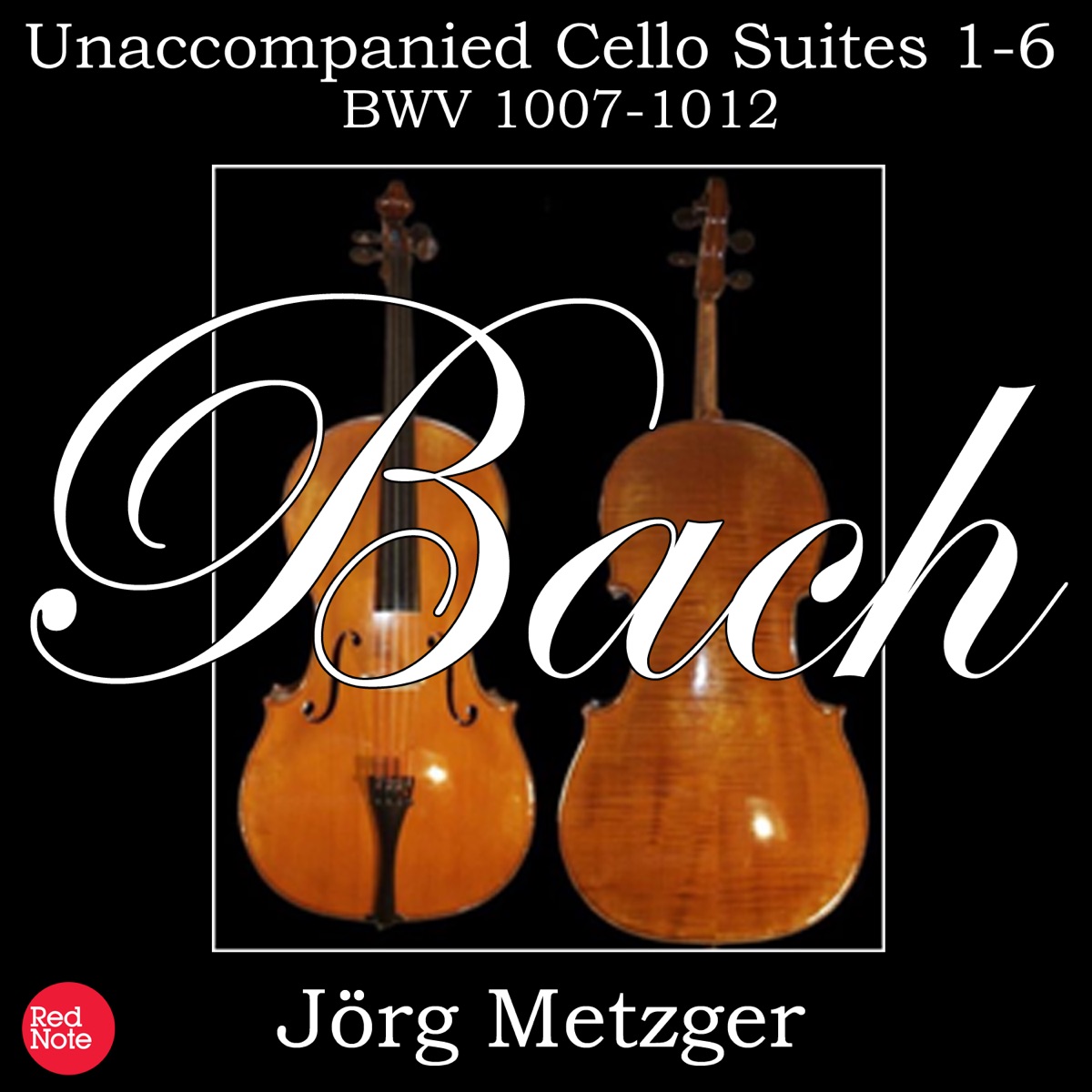 Bach: Unaccompanied Cello Suites 1-6 BWV 1007-12 by Jörg Metzger album cover
