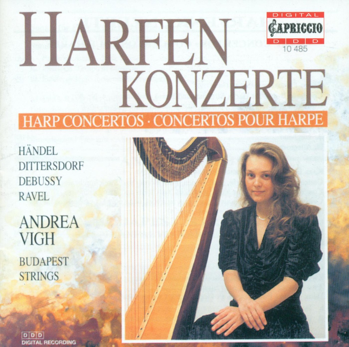 Harp Recital: Vigh, Andrea - Handel, G.F. - Dittersdorf, C.D. Von - Debussy, C. - Ravel, M. by Karoly Botvay, Andrea Vigh, Budapest Strings, Gyorgy Konrad, Eszter Horgas, József Balog, Béla Bánfalvi, László Jakobi & Zsuzsanna Nemeth-Fejervari album cover