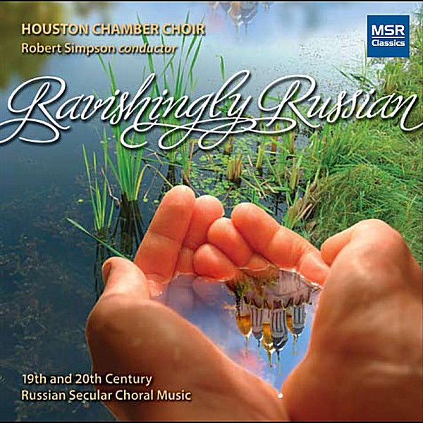 Ravishingly Russian by Houston Chamber Choir & Robert Simpson album cover