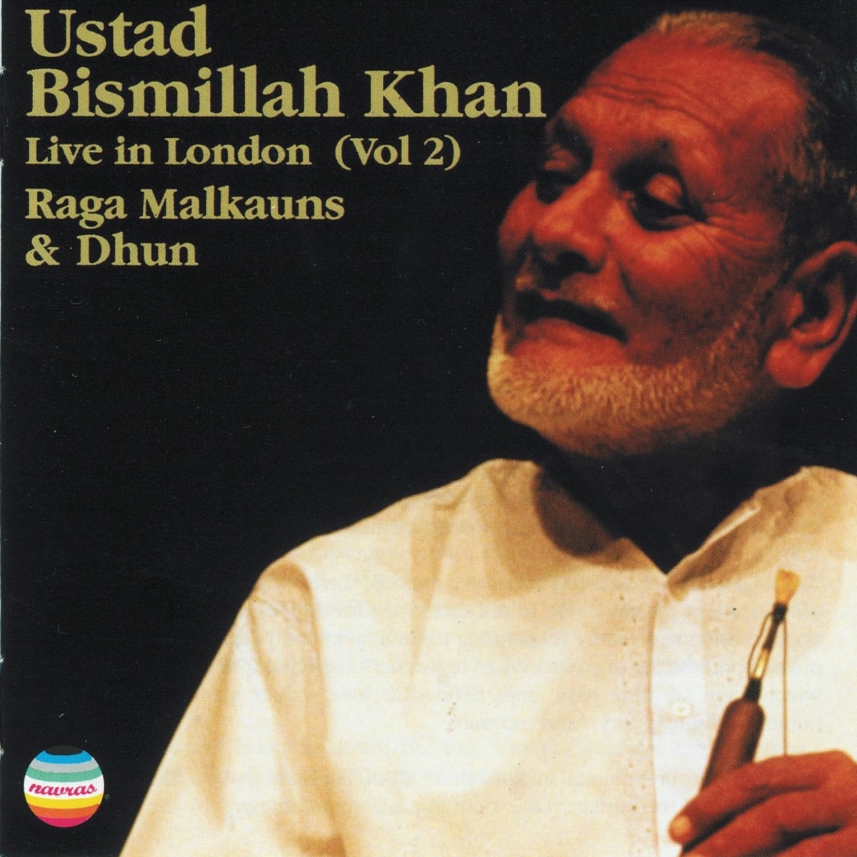 Ustad Bismillah Khan Live In London, Vol. 2 (Raga Malkauns & Dhun) by Ustad Bismillah Khan album cover