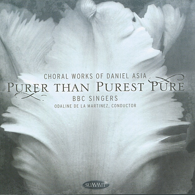 Asia: Purer Than Purest Pure - Choral Works of Daniel Asia by BBC Singers, Odaline de la Martinez & Daniel Asia album cover