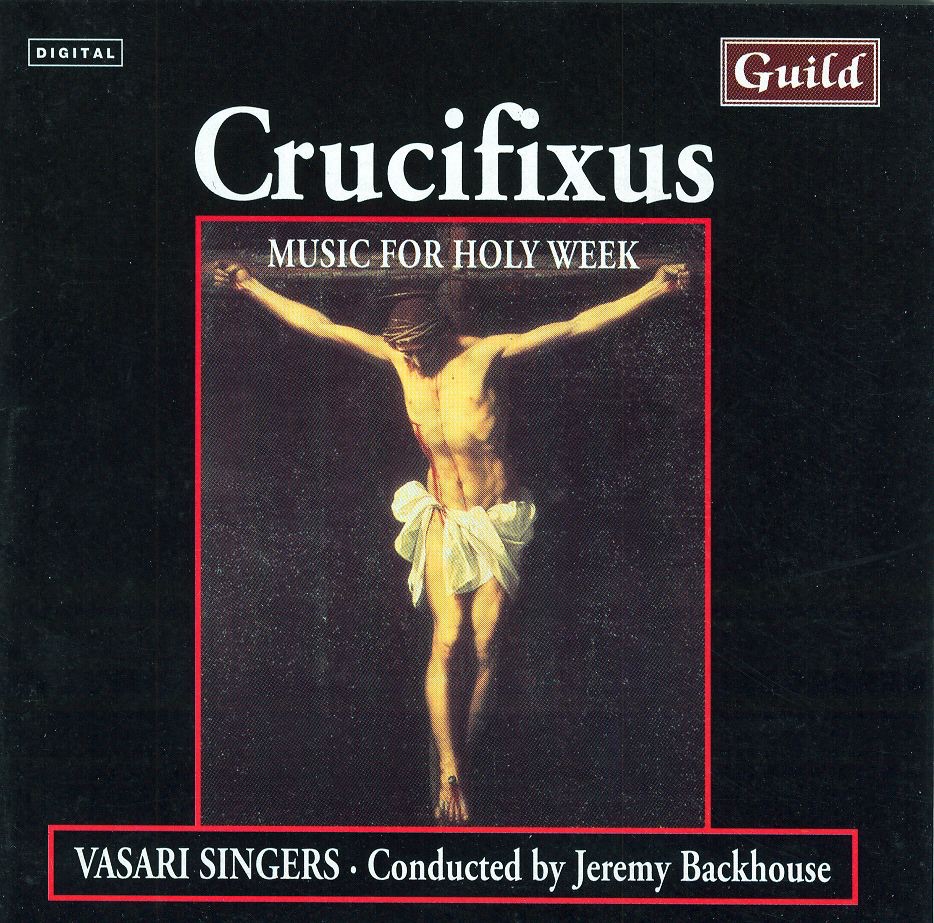 Crufixus - Music for Holy Week by Vasari Singers album cover