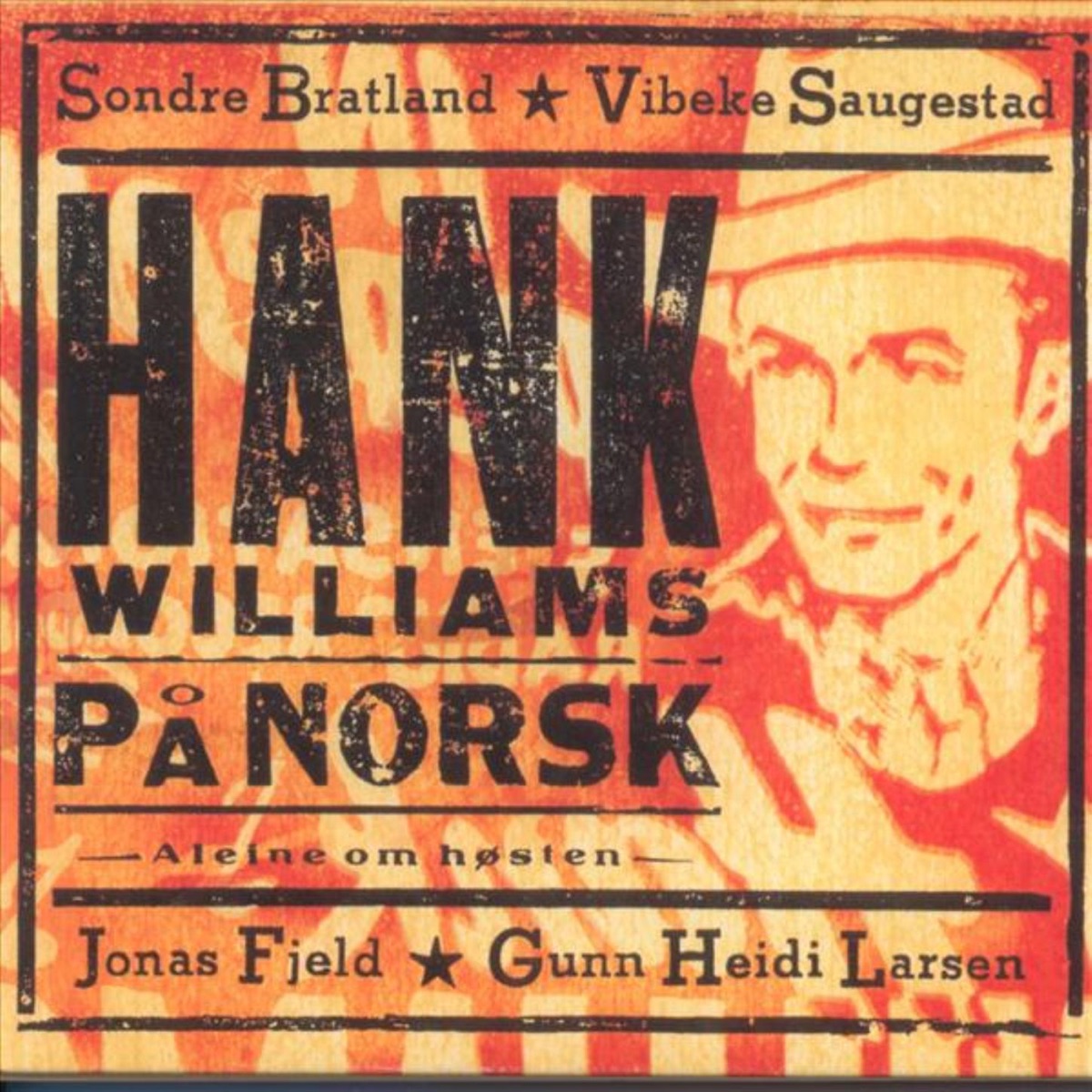 Hank Williams På Norsk by Vibeke Saugestad, Jonas Fjeld, Sondre Bratland & Gunn Heidi Larsen album cover