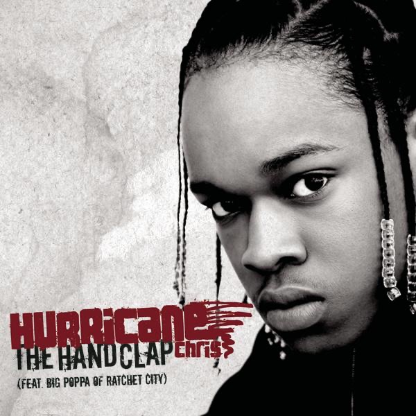 The Hand Clap (feat. Big Poppa) - Single by Hurricane Chris album cover
