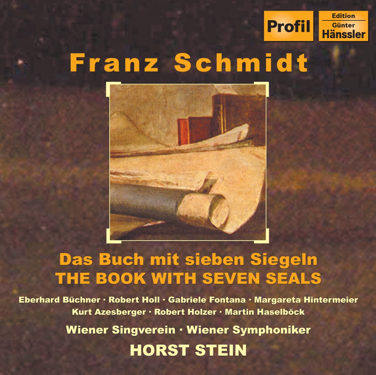 Schmidt: Buch Mit Sieben Siegeln (Das) (The Book With Seven Seals) by Eberhard Buchner, Margareta Hintermeier, Gabriele Fontana, Kurt Azesberger, Horst Stein, Friends of Music Choral Society, Vienna, Robert Holzer, Martin Haselbock, Vienna Philharmonic & Robert Holl album cover