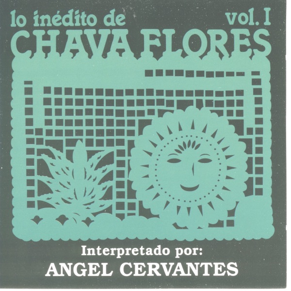 Lo Inédito de Chava Flores, Vol. I by Angel Cervantes album cover