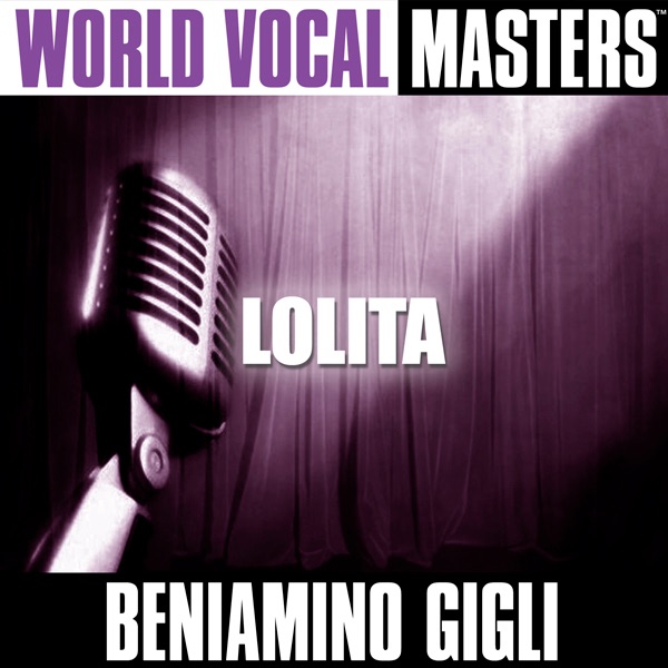 World Vocal Masters: Beniamino Gigli - Lolita by Beniamino Gigli album cover
