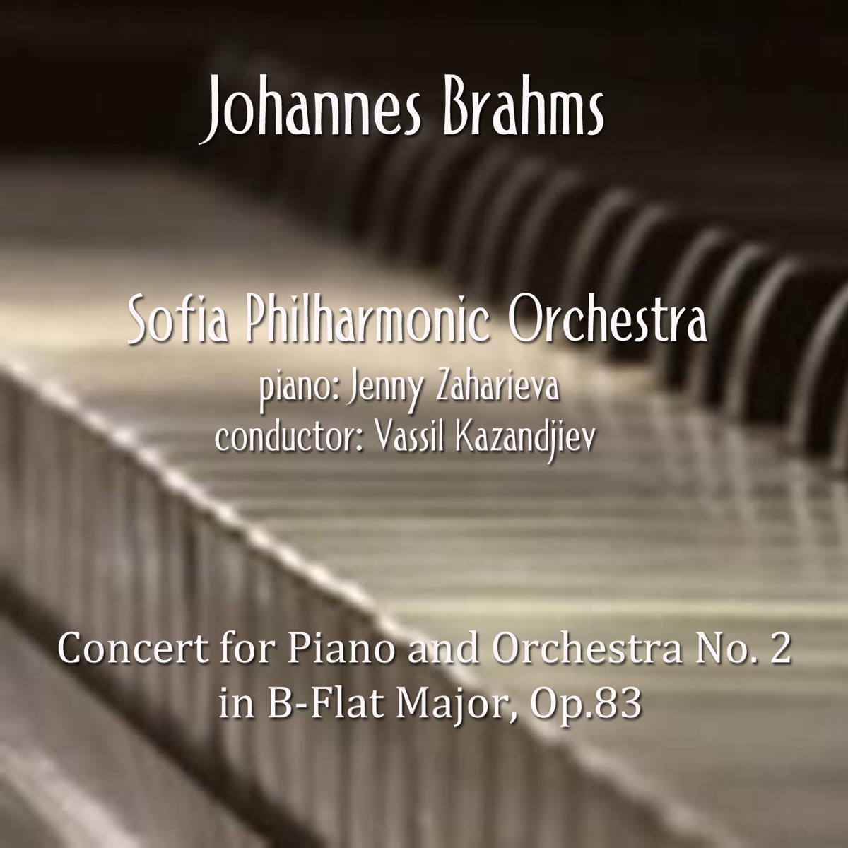 Johannes Brahms: Concerto for Piano and Orchestra No. 2 in B-Flat Major, Op. 83 by Sofia Philharmonic Orchestra, Vassil Kazandjiev & Jenny Zaharieva album cover