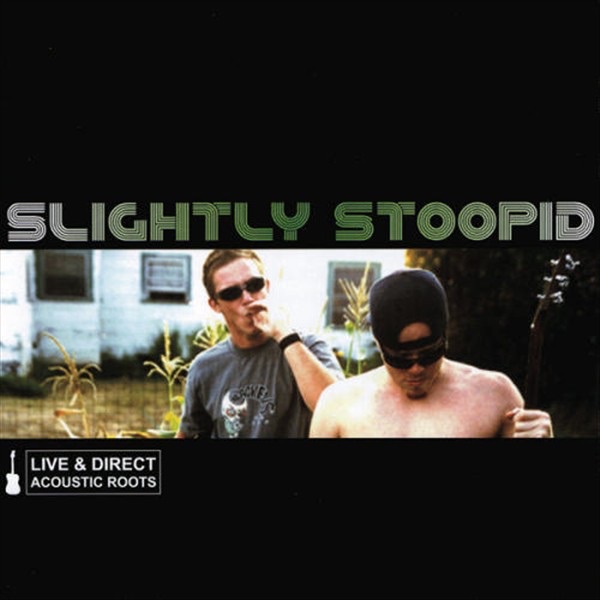 Live & Direct - Acoustic Roots by Slightly Stoopid album cover
