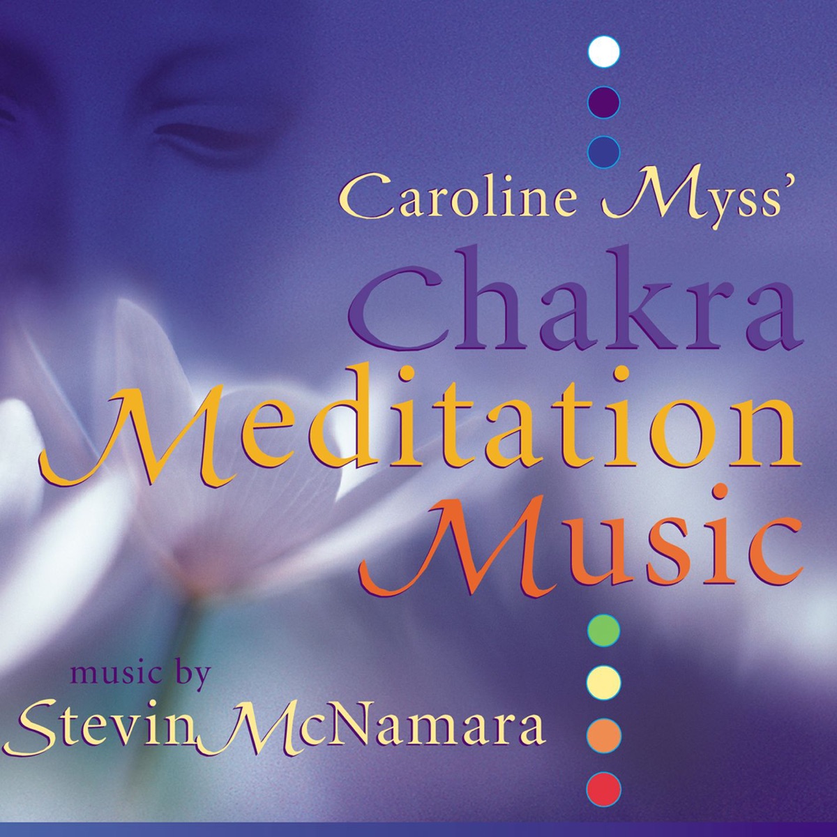 Caroline Myss' Chakra Meditation Music by Stevin McNamara album cover