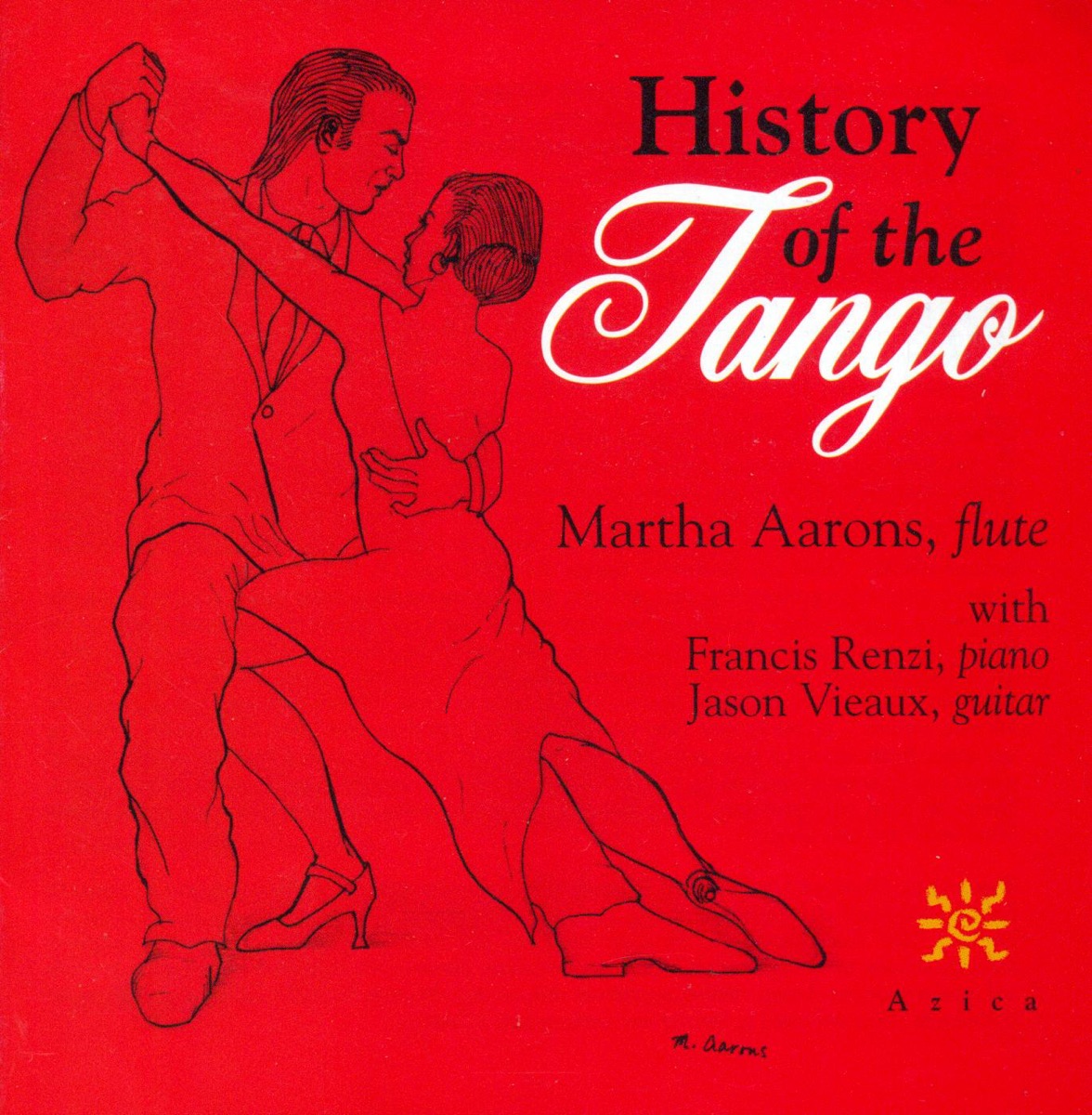 Piazzolla: History of the Tango - Hummel: Flute Sonata, Op. 50 - F.X. Mozart: Rondo in E Minor - Schoenfield: Achat Sha' Alti by Martha Aarons, Frances Renzi & Jason Vieaux album cover