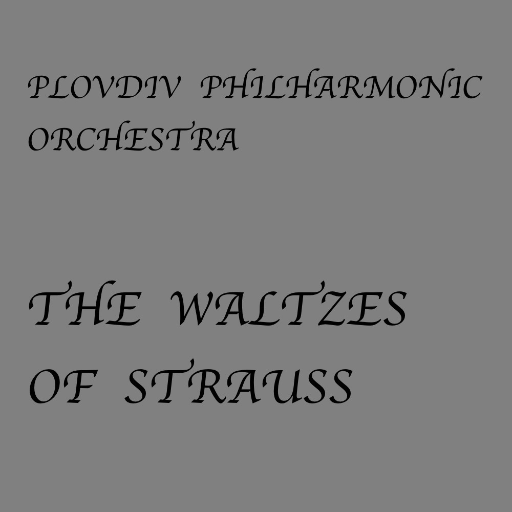 The Waltzes of Strauss by Ivan Marinov & Plovdiv Philharmonic Orchestra album cover