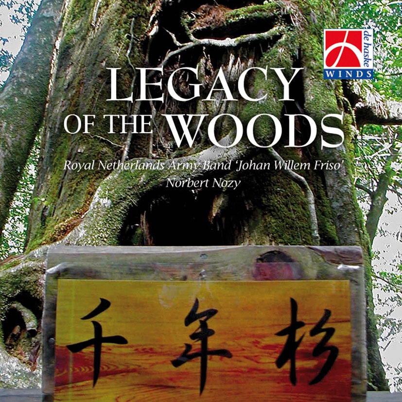 Legacy of the Woods by The Royal Netherlands Army Band 'Johan Willem Friso' & Norbert Nozy album cover