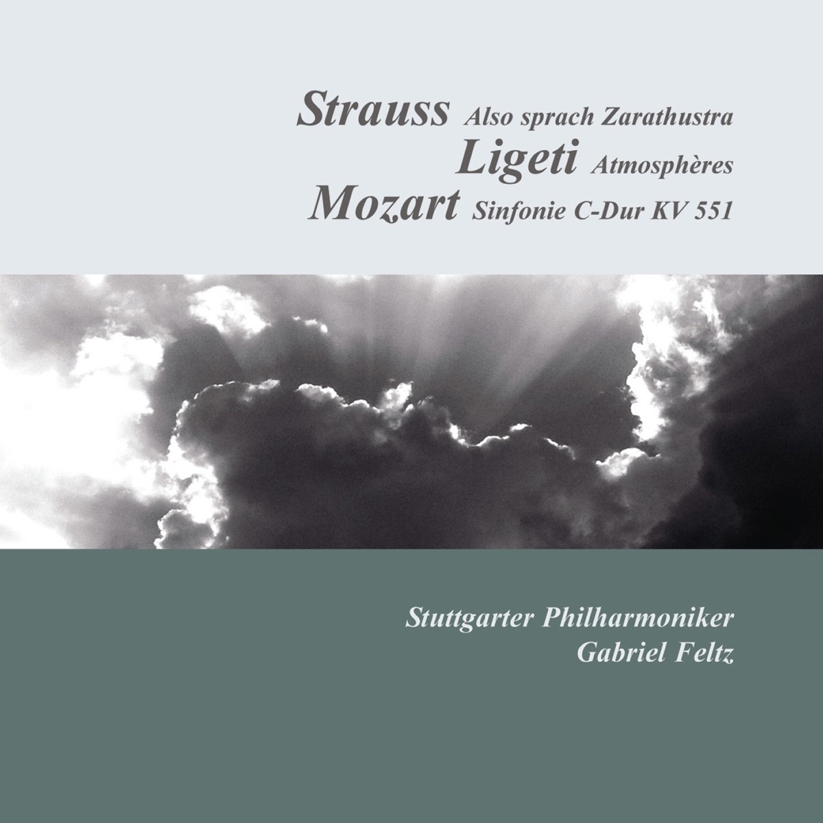 Strauss: Also sprach Zarathustra - Ligeti: Atmospheres - Mozart: Symphony No. 41, "Jupiter" by Gabriel Feltz & Stuttgart Philharmonic Orchestra album cover