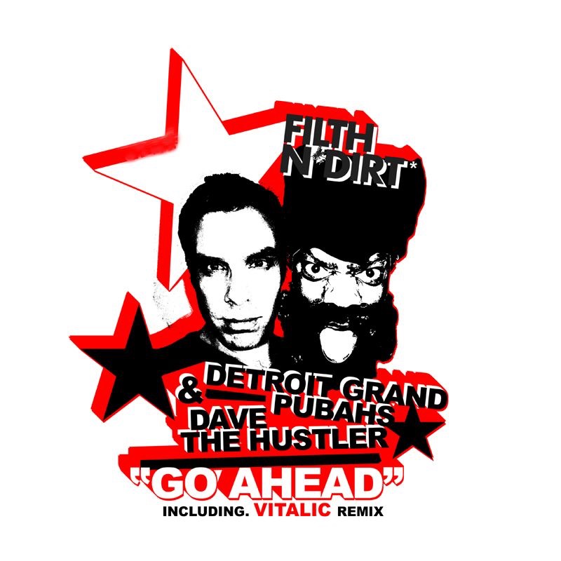 Go Ahead - EP by Detroit Grand Pubahs & Dave The Hustler present Filth n' Dirt album cover