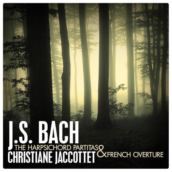 J.S. Bach: The Harpsichord Partitas and French Overture by Christiane Jaccottet album cover