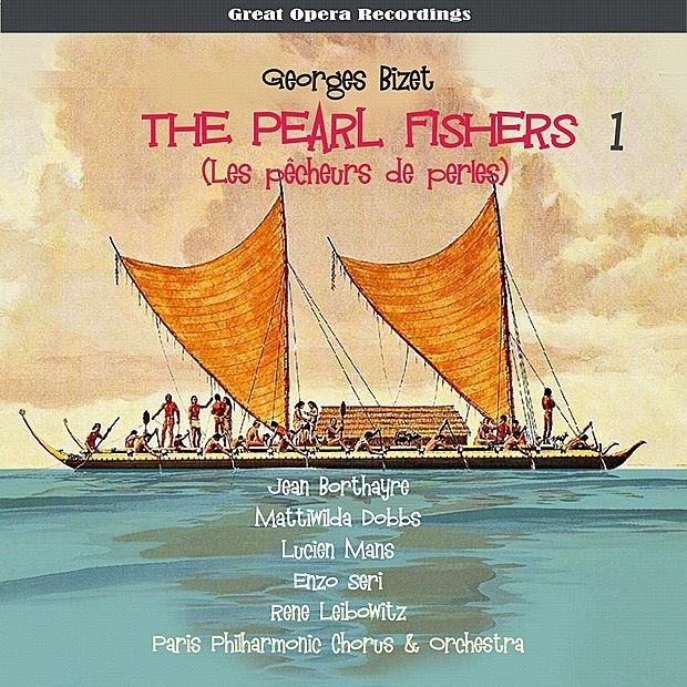 Bizet: Les pêcheurs de perles (The Pearl Fishers) [1951], Vol. 1 by Jean Borthayre, Lucien Mans, Enzo Seri, Paris Philharmonic Orchestra, Paris Philharmonic Chorus & René Leibowitz album cover