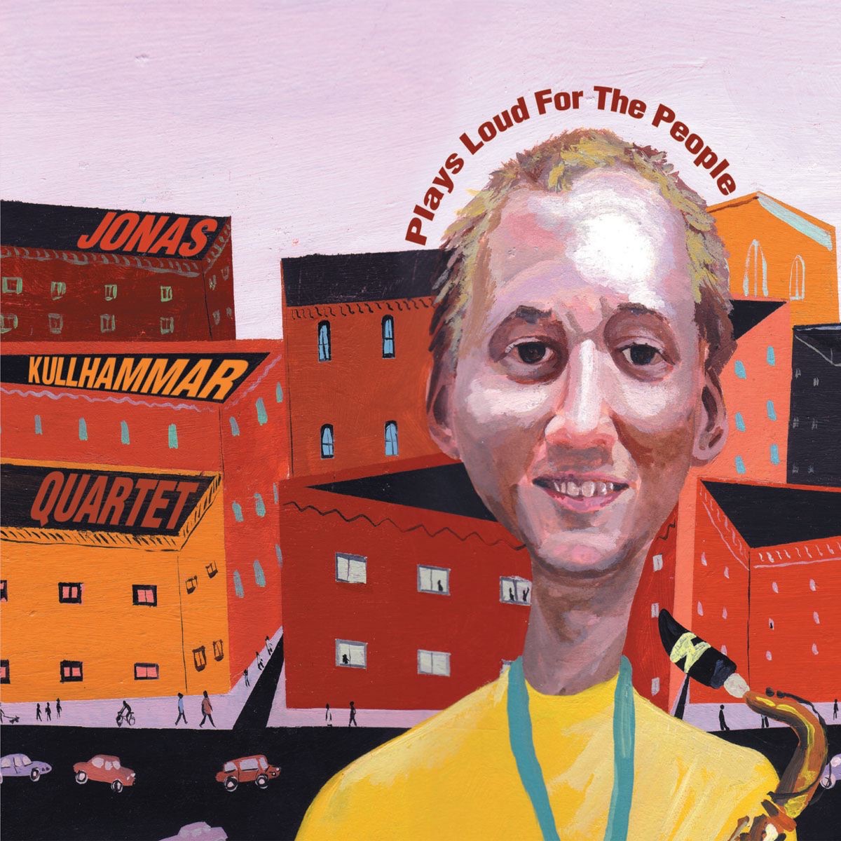 Plays Loud for the People by Jonas Kullhammar Quartet album cover