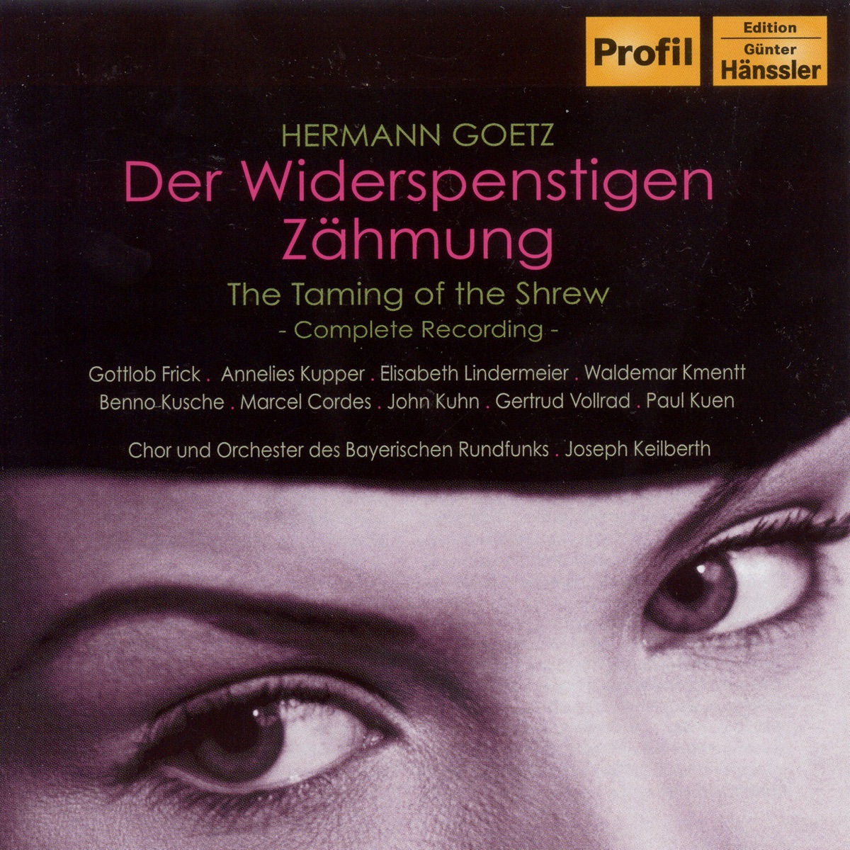 Goetz: Der Widerspenstigen Zahmung (The Taming of the Shrew) by Marcel Cordes, Gottlob Frick, Waldemar Kmentt, Elisabeth Lindermeier, Bavarian Radio Symphony Orchestra, Benno Kusche, John Kuhn, Annelies Kupper, Bavarian Radio Chorus, Paul Kuen & Joseph Keilberth album cover