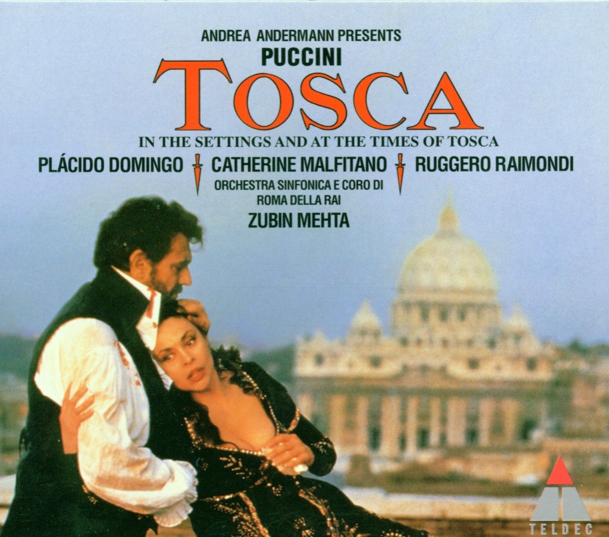 Puccini: Tosca by Catherine Malfitano, Coro di Roma della RAI, Giacomo Prestia, Giorgio Gatti, Mario Buffoli, Orchestra Sinfonica Di Roma Della RAI, Plácido Domingo, Ruggero Raimondi, Silvestro Sammaritano, Simone Scatarzi & Zubin Mehta album cover