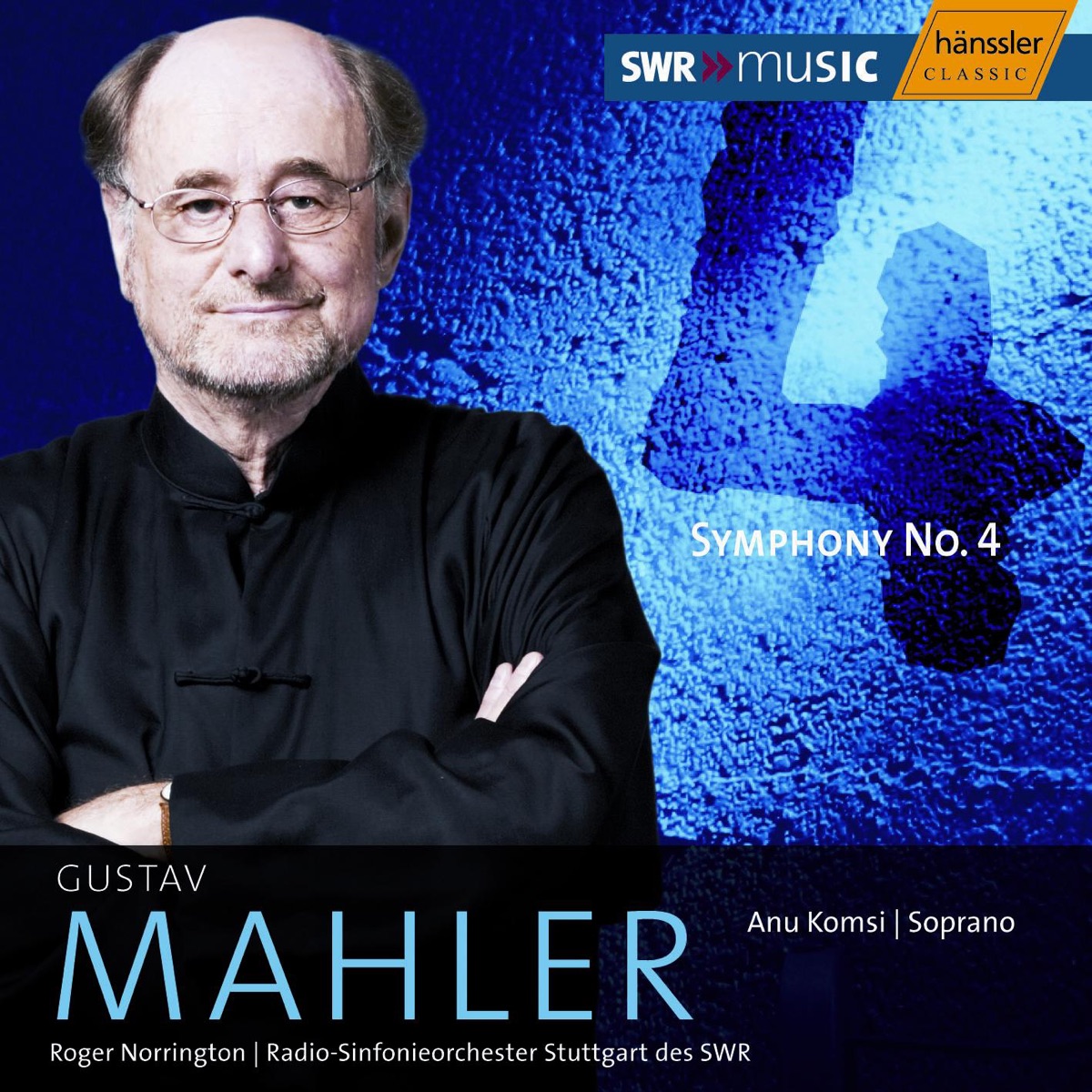 Mahler: Symphony No. 4 by Anu Komsi, Stuttgart Radio Symphony Orchestra & Sir Roger Norrington album cover