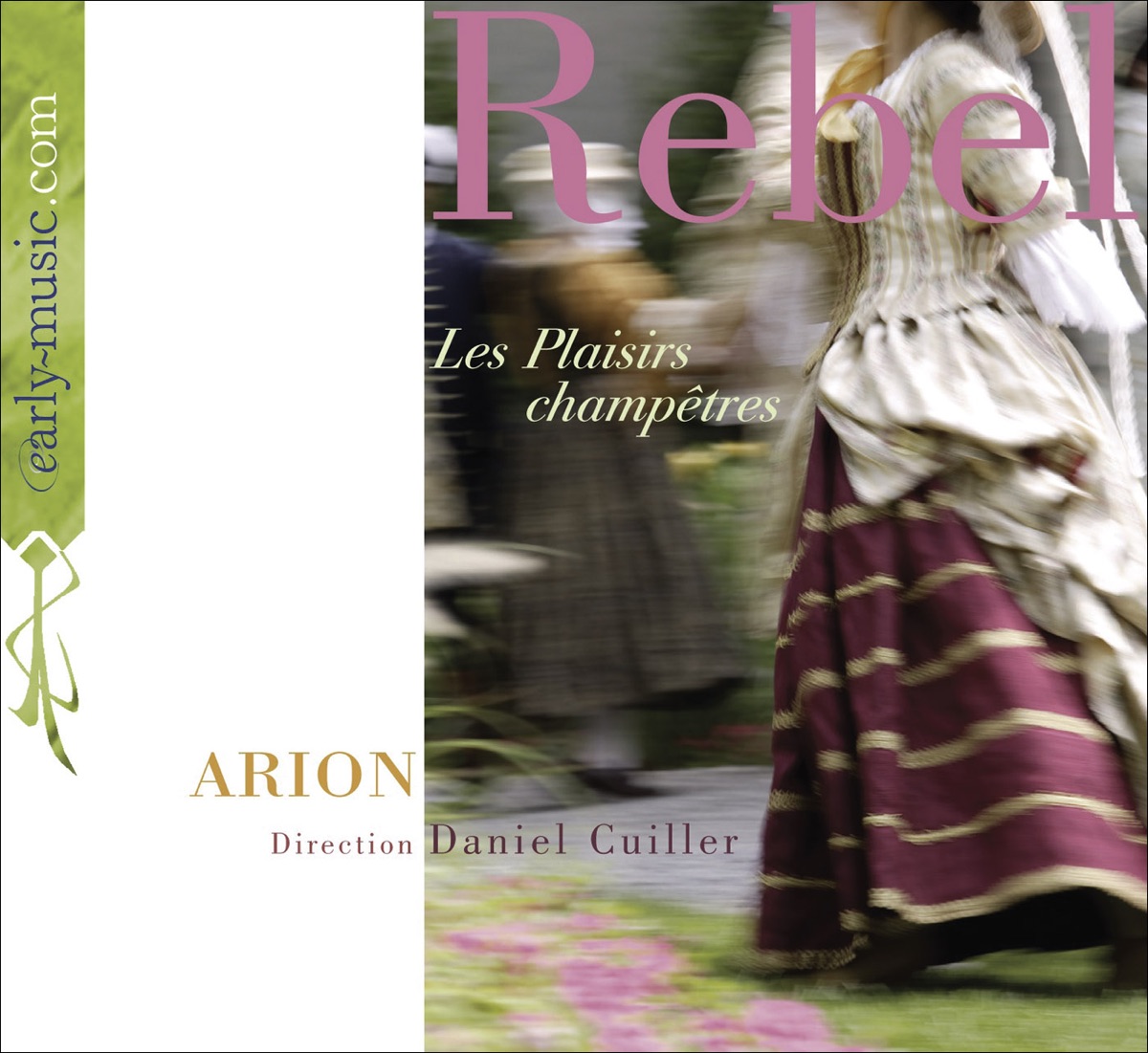 Rebel: Les Plaisirs Champêtres by Arion Orchestre Baroque album cover