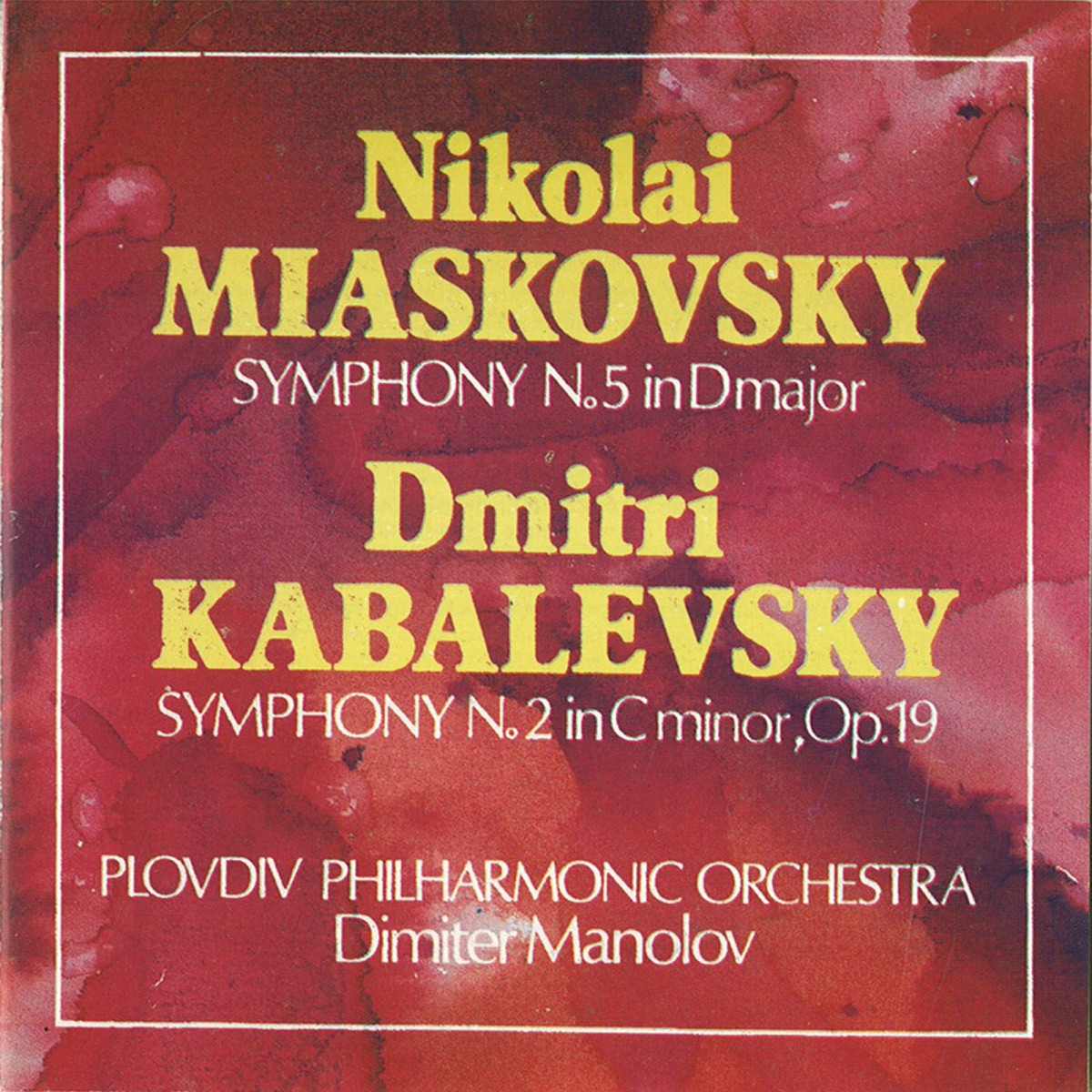 Myaskovsky: Symphony No. 5 in D Major, Op. 18 - Kabalevsky: Symphony No. 2 in C Minor, Op. 19 by Plovdiv Philharmonic Orchestra & Dimiter Manolov album cover