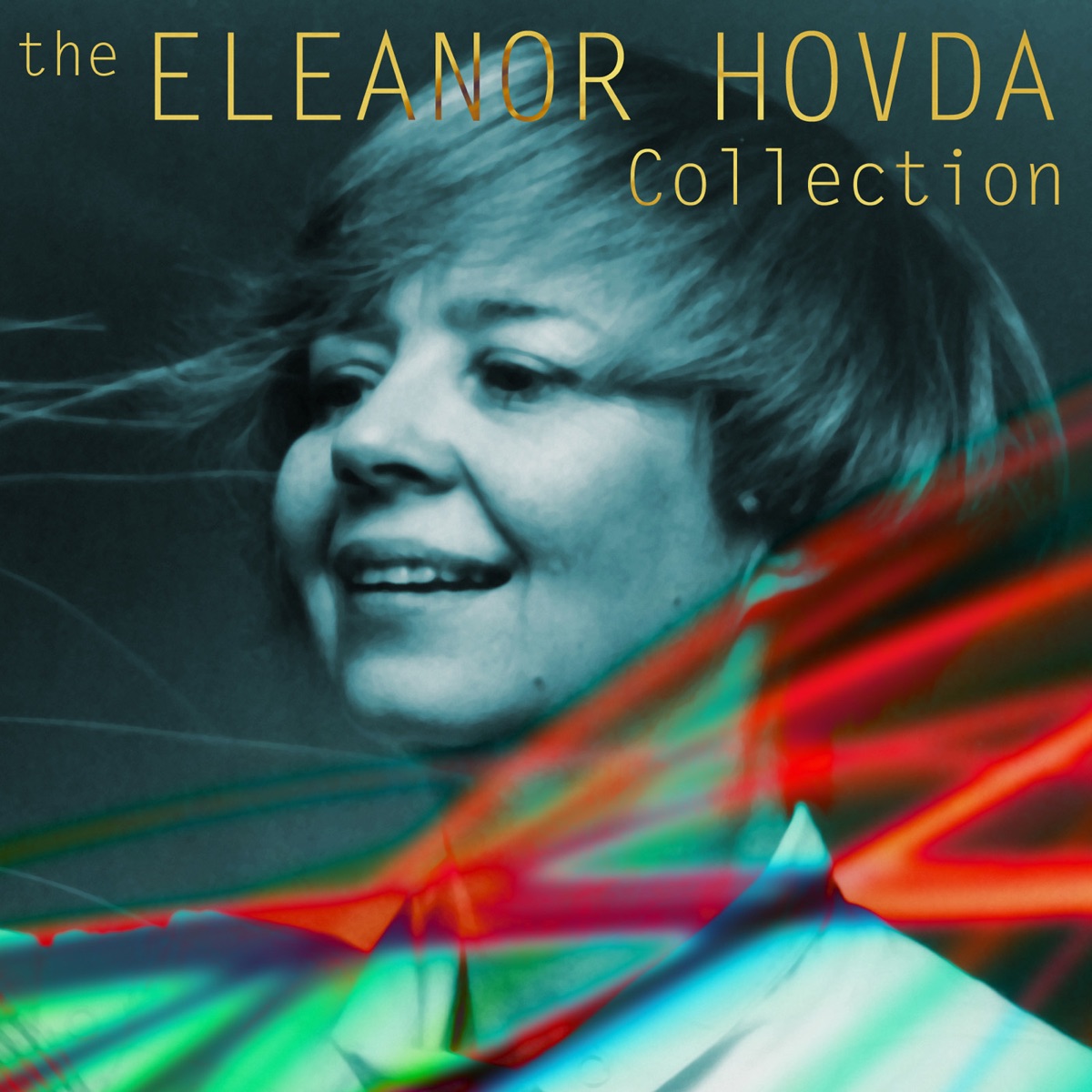 The Eleanor Hovda Collection by Prism Players, Eleanor Hovda, Libby Van Cleve, Jack Vees, Relache, Anonymous, Audience, William McGlaughlin, Cassatt String Quartet, California EAR Unit, Jan Weller, David Gilbert, Elizabeth Panzer, Lee Humphries, Dan Coody & Jeannine Wagar album cover