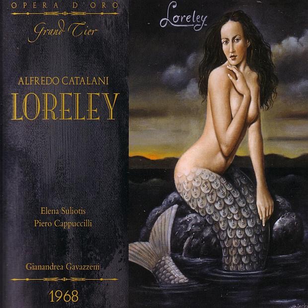 Catalani: Loreley by Coro del Teatro alla Scala di Milano, Elena Suliotis, Gianandrea Gavazzeni & Teatro Alla Scala Orchestra album cover