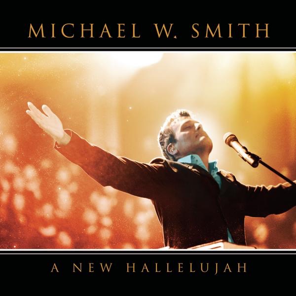 A New Hallelujah (Live) by Michael W. Smith album cover