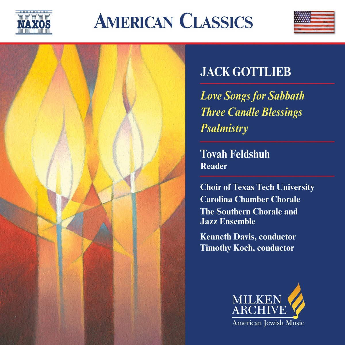 Gottlieb: Love Songs for Sabbath - Three Candle Blessings - Psalmistry by Timothy Koch, Carolina Chamber Chorale, Margery Dodds, Rachel Gottlieb, Kirsten Chavez, Tovah Feldshuh, Cheryl Bensman-Rowe, New York Motet Choir, Metropolitan Brass Ensemble, Neil Farrell, Stephen Sturk, Kenneth Davis, Sarah Graves, Lisa Rogers, Texas Tech University Choir, Karl Dent, Clinton Barrick, John Haspel Gilbert, Harry Huff, Southern Mississippi University Jazz Ensemble, University of Southern Mississippi Chorale & Robert Abelson album cover