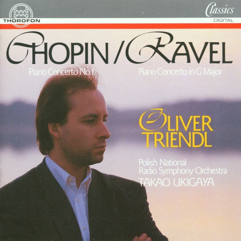 Chopin: Piano Concerto No. 1 - Ravel: Piano Concerto in G Major by Oliver Triendl, Polish National Radio Symphony Orchestra & Takao Ukigaya album cover