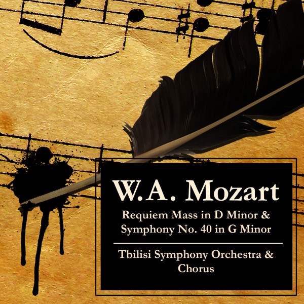 Mozart: Requiem Mass in D Minor, Symphony No. 40 by Slovenski Madrigalisti, Tbilisi Symphony Chorus & Tbilisi Symphony Orchestra album cover