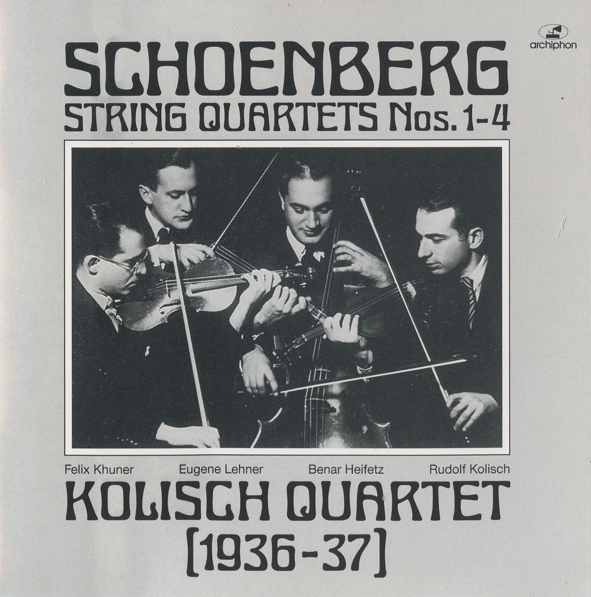 Schoenberg: String Quartets Nos. 1-4 by Kolisch Quartet, Clemence Gifford, Arnold Schoenberg, Rudolf Kolisch, Benar Heifetz, Felix Khuner, Eugene Lehner, Marion Rampal, Jean-Luc Difraya, Rémy Décrouy & Perrine Mansuy album cover